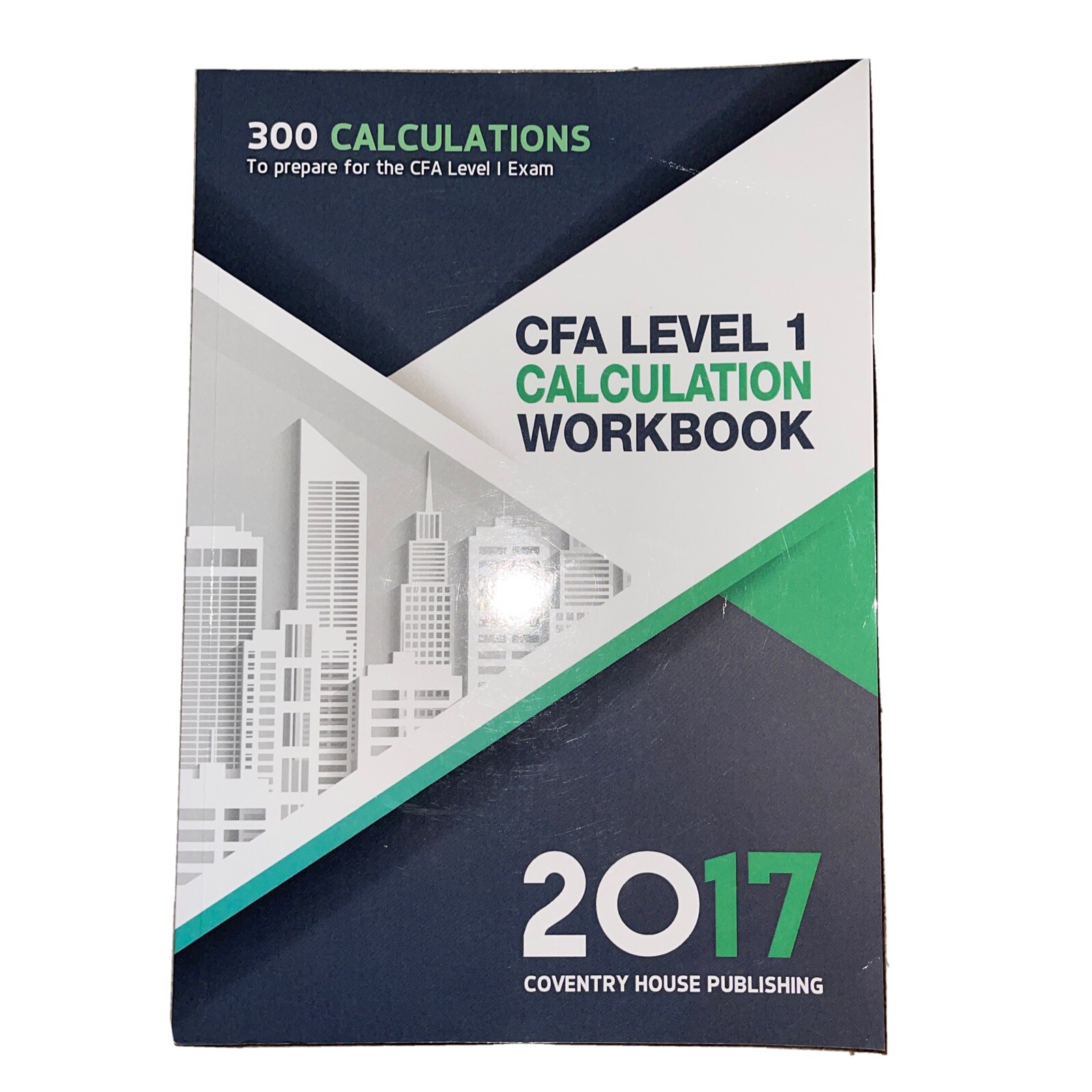 CFA LEVEL 1 CALCULATION WORKBOOK: 300 CALCULATIONS TO By Coventry House Mint