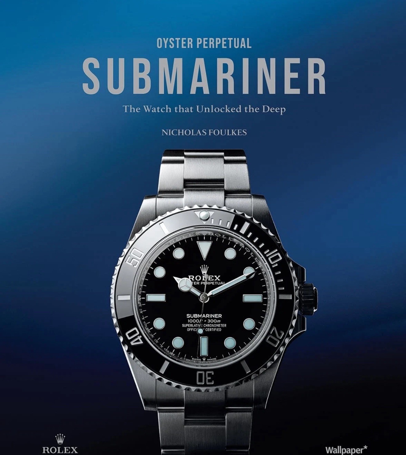 Oyster Perpetual Submariner: The Watch that Unlocked the Deep Hardcover Book NEW