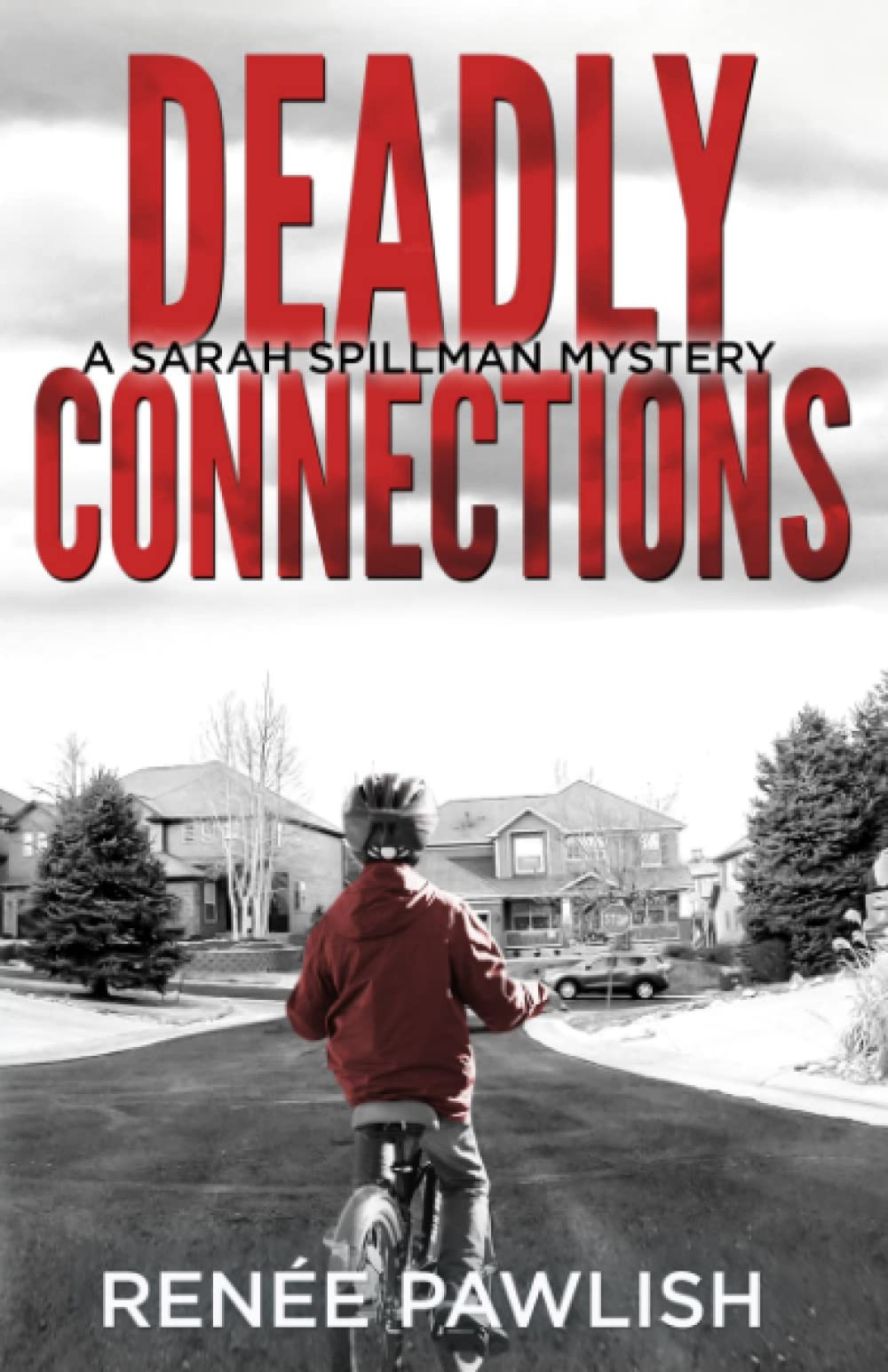 Deadly Connections (Detective Sarah Spillman Mystery Series)