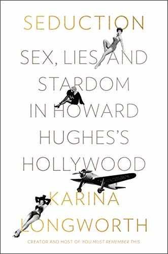 Seduction: Sex, Lies, and Stardom – Hardcover, by Longworth Karina – Very Good b