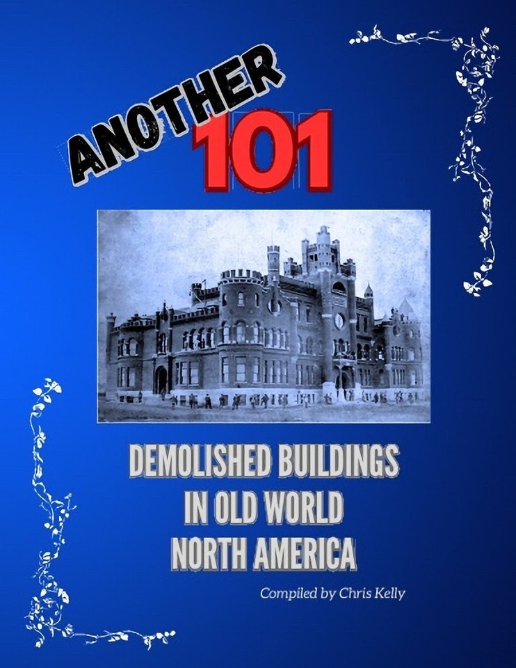 Another 101 Demolished Buildings In Old World North America