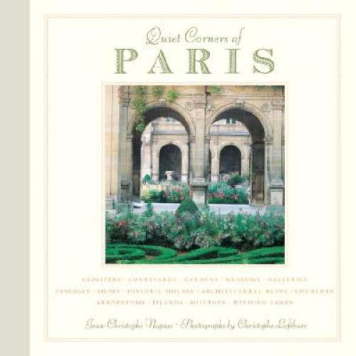 Quiet Corners of Paris – Hardcover By Napias, Jean-Christophe – GOOD