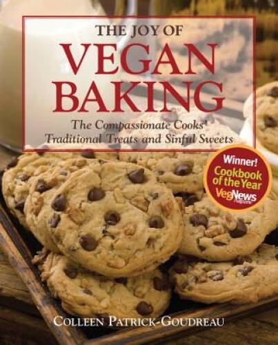 The Joy of Vegan Baking: The Compassionate Cooks’ Traditional Treats and – GOOD