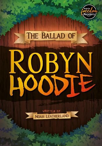 Noah Leatherland The Ballad of Robyn Hoodie (Paperback) BookLife Freedom Readers