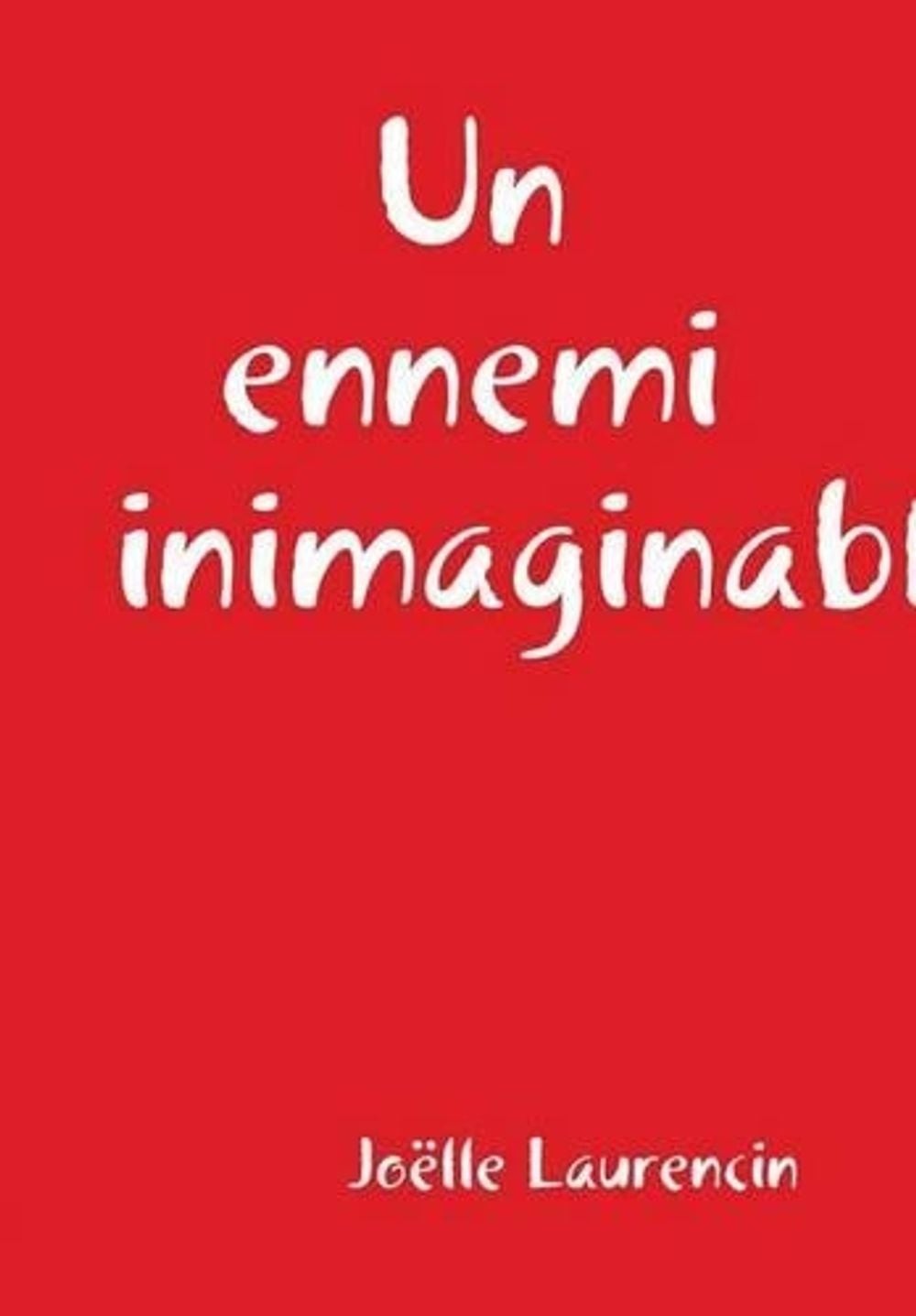 Un Ennemi Inimaginable by Joelle laurencin (French) Hardcover Book