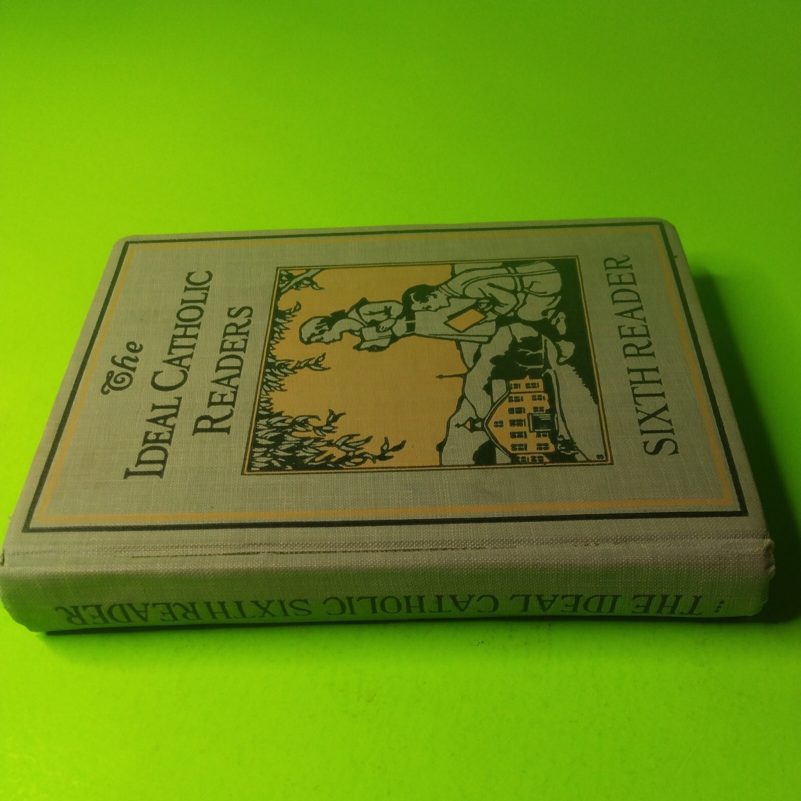 The Ideal Catholic Readers Sixth Reader 1919 Hardcover
