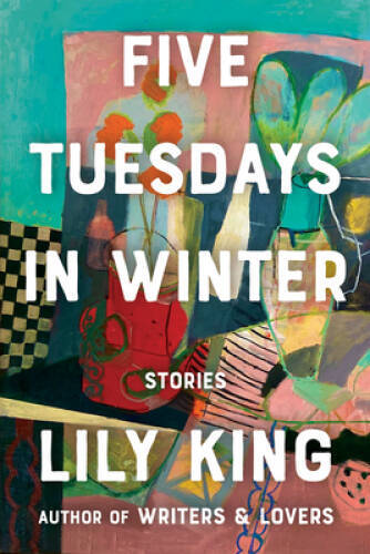 Five Tuesdays in Winter – Hardcover By King, Lily – GOOD