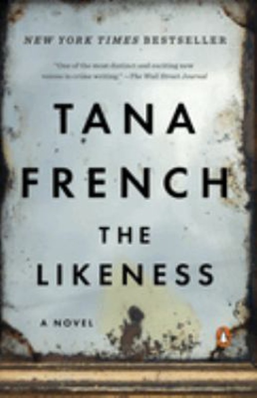 The Likeness : A Novel Paperback Tana French
