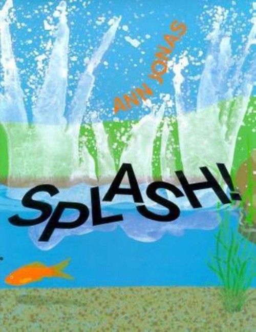 Splash! Hardcover Ann Jonas