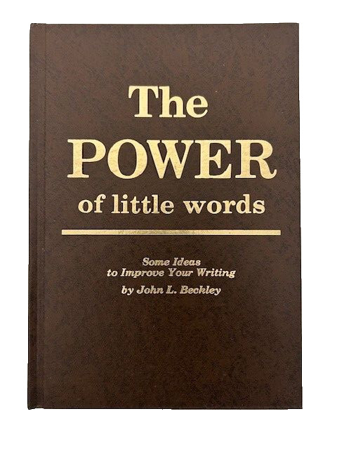 The Power of Little Words Some Ideas To Improve Your Writing by John Beckley NEW