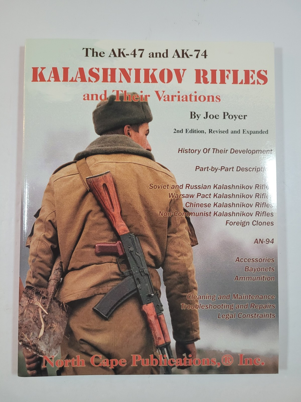 THE AK-47 & AK-74 KALISHNIKOV RIFLES & THEIR VARIATIONS – JOE POYER – 2006 – VG+