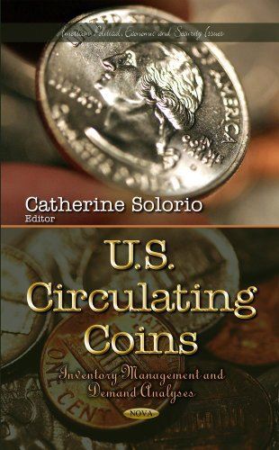 U.S. Circulating Coins: Inventory Management and Demand Analyses