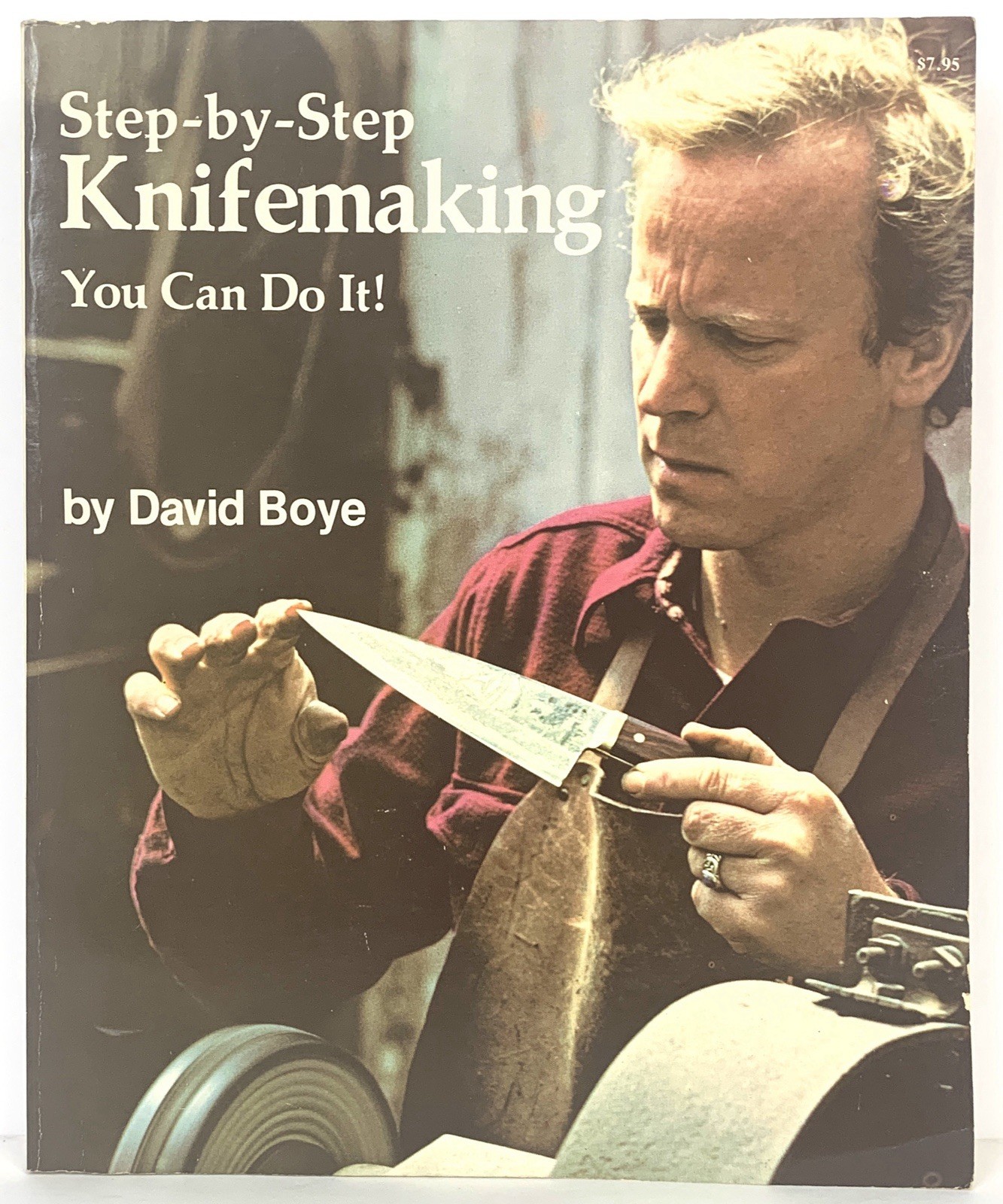 Step by Step Knifemaking: You Can Do It! by David Boye 270 Pages 1977 Rodale