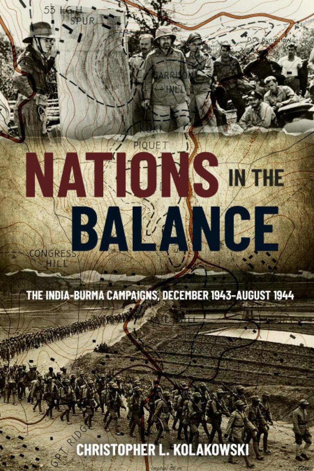 Nations in the Balance: The India-Burma Campaigns, December 1943-August 1944 by