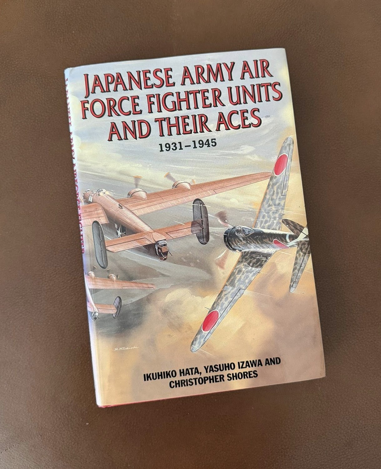 Japanese Army Air Force Fighter Units & Their Aces 1931-1945 Ikuhiko Hata Book