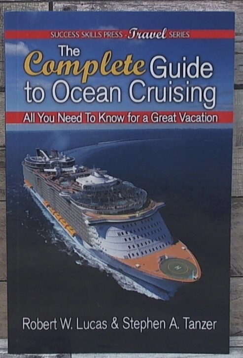 The Complete Guide to Ocean Cruising: All You Need to Know for a Great Vacation