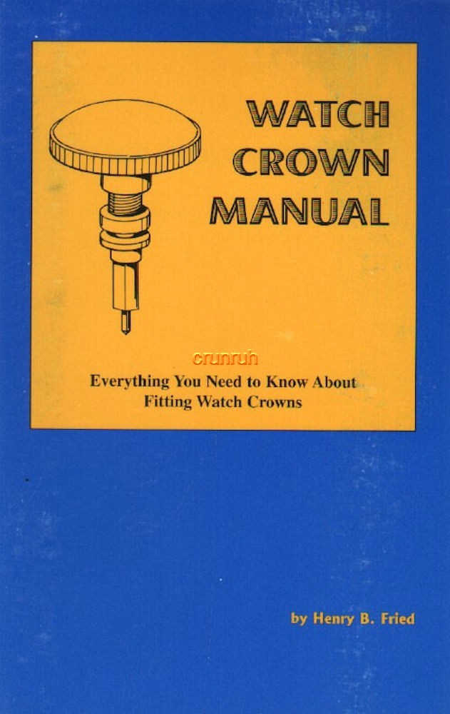 Watch Crown Manual Everything You Need Know about Fitting Watch Crowns by Fried