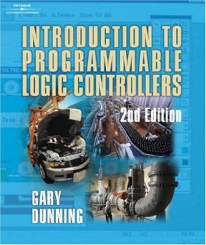 Introduction to Programmable Logic Controllers by Gary A. Dunning