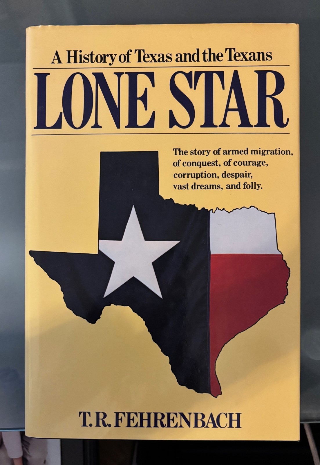 Lone Star: A History of Texas and the Texans by T.R. Fehrenbach Hardback 1983