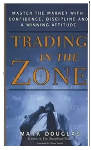 Trading in the Zone Paperback Edition by Mark Douglas