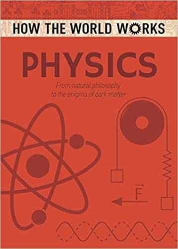 How the World Works: Physics – Paperback, by Anne Rooney – Very Good g