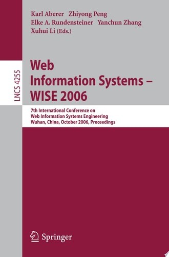 Web Information Systems – WISE 2006 7th International Conference in Web Informat