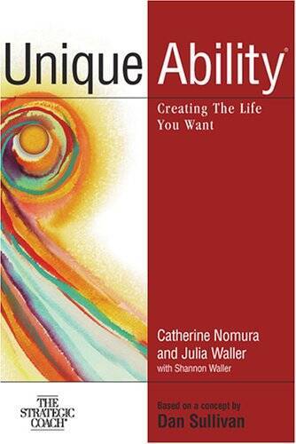 Unique Ability: Creating the Life You Want – Paperback – VERY GOOD