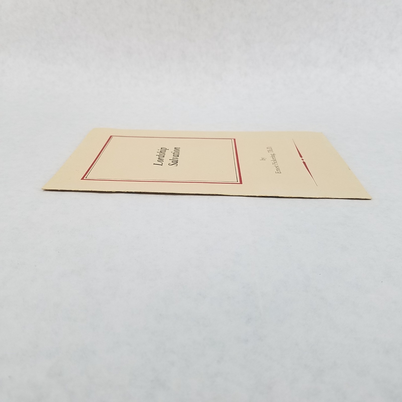 Lordship Salvation – Stapled Softcover by Ernest D. Pickering – RARE – NO MARKS!