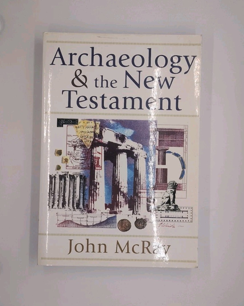 Archaeology and the New Testament by John McRay (2008, Baker Academic)