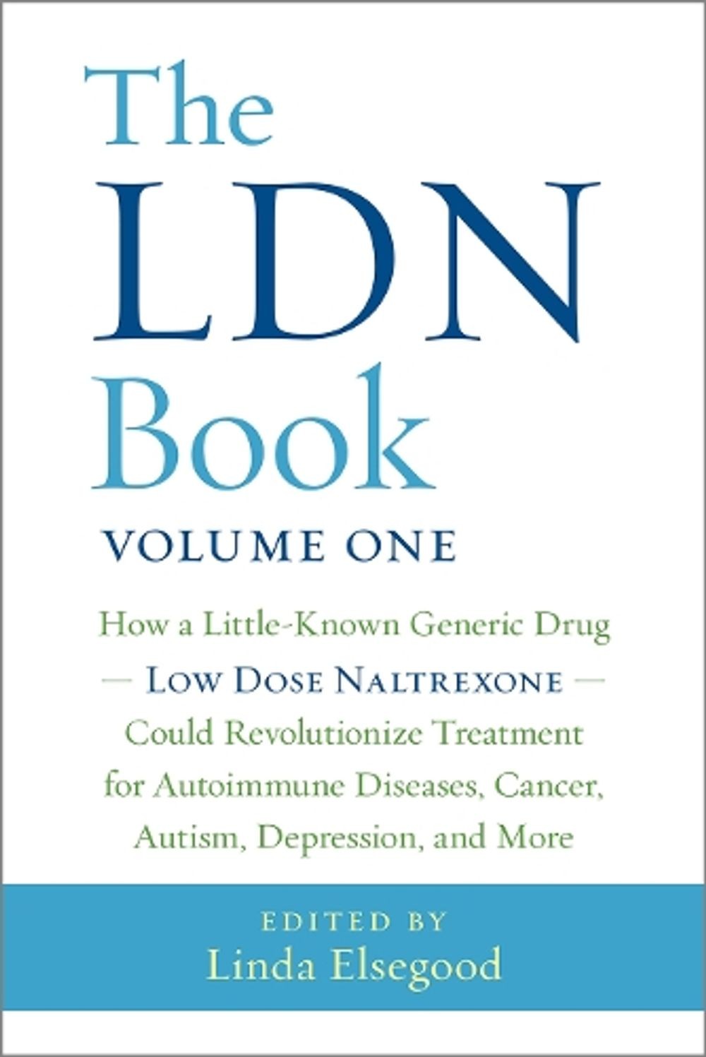 The LDN Book: How a Little-Known Generic Drug – Low Dose Naltrexone – Could Revo