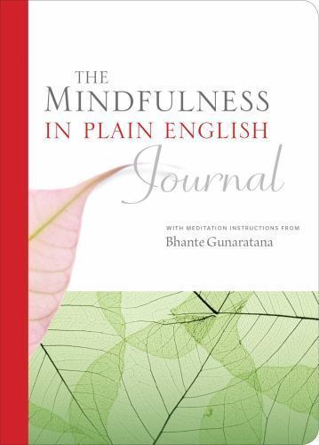 The Mindfulness in Plain English Journal by Gunaratana, Bhante Henepola