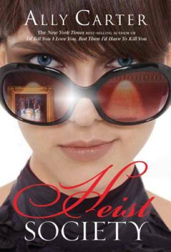 Heist Society (A Heist Society Novel) – Hardcover By Carter, Ally – VERY GOOD