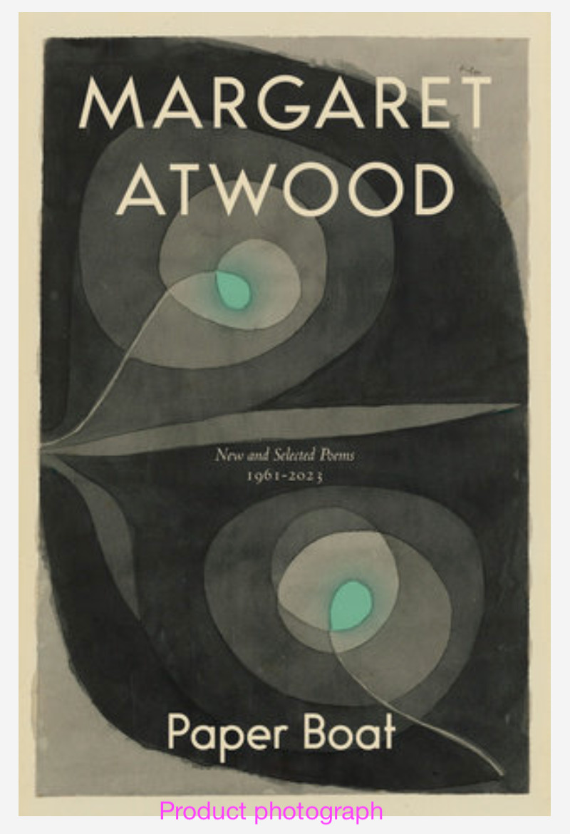Paper Boat by Margaret Atwood First Canadian Edition New and Selected Poems