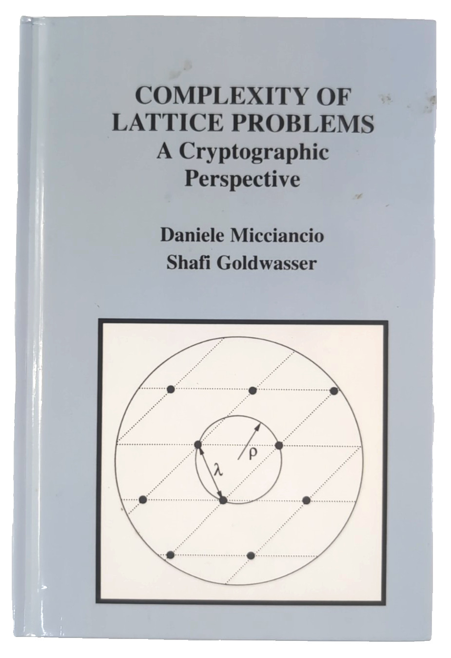 Complexity of Lattice Problems: A Cryptographic Perspective by Daniele Miccianci