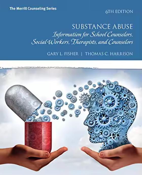 Substance Abuse : Information for School Counselors, Social Workers, 6th Edition