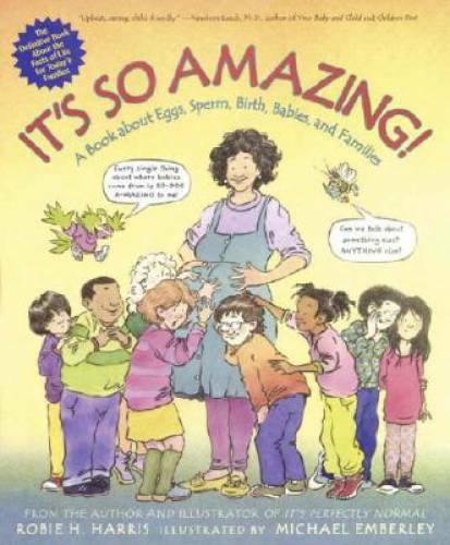 It’s So Amazing!: A Book about Eggs, Sperm, Birth, Babies, and Famil – VERY GOOD