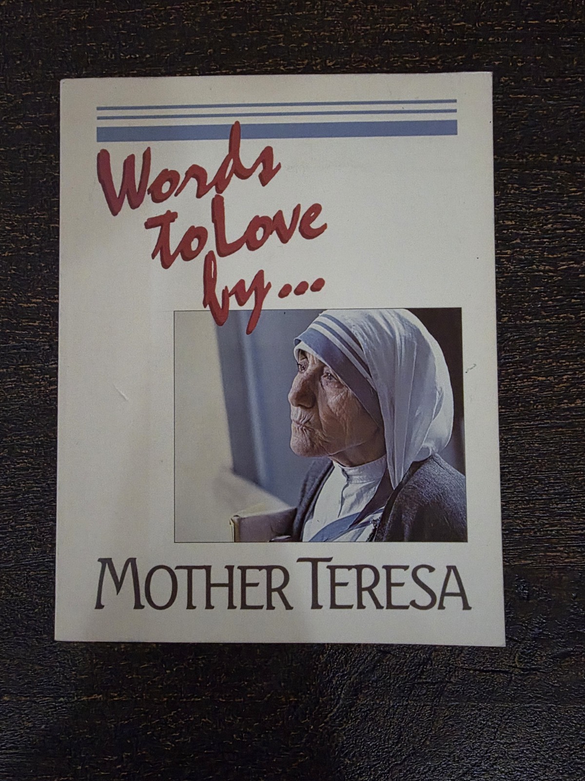 Words to Love By… – Paperback By Mother Teresa of Calcutta – VERY GOOD