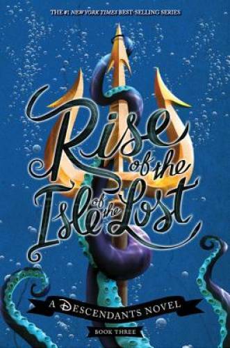 Rise of the Isle of the Lost: A Descendants Novel (The Descendants) – VERY GOOD