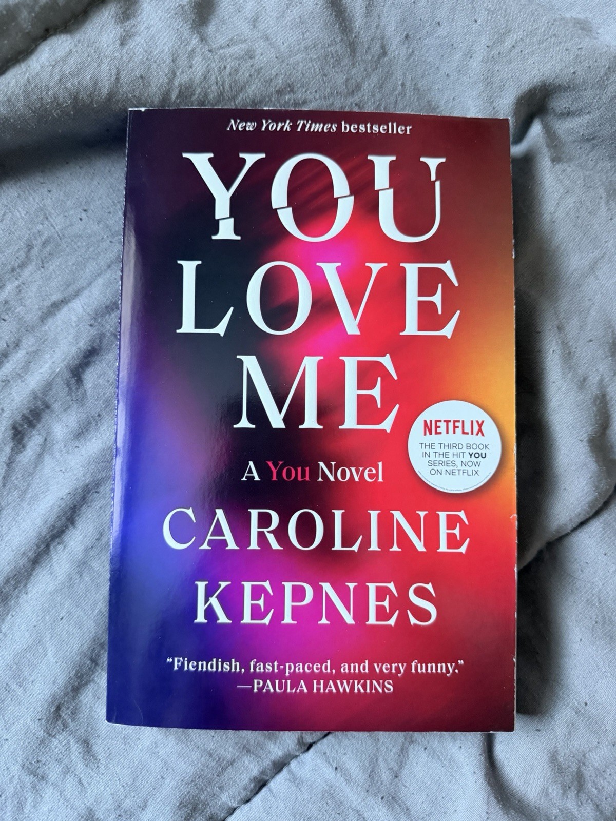 You Love Me : A You Novel by Caroline Kepnes (2021, Trade Paperback)