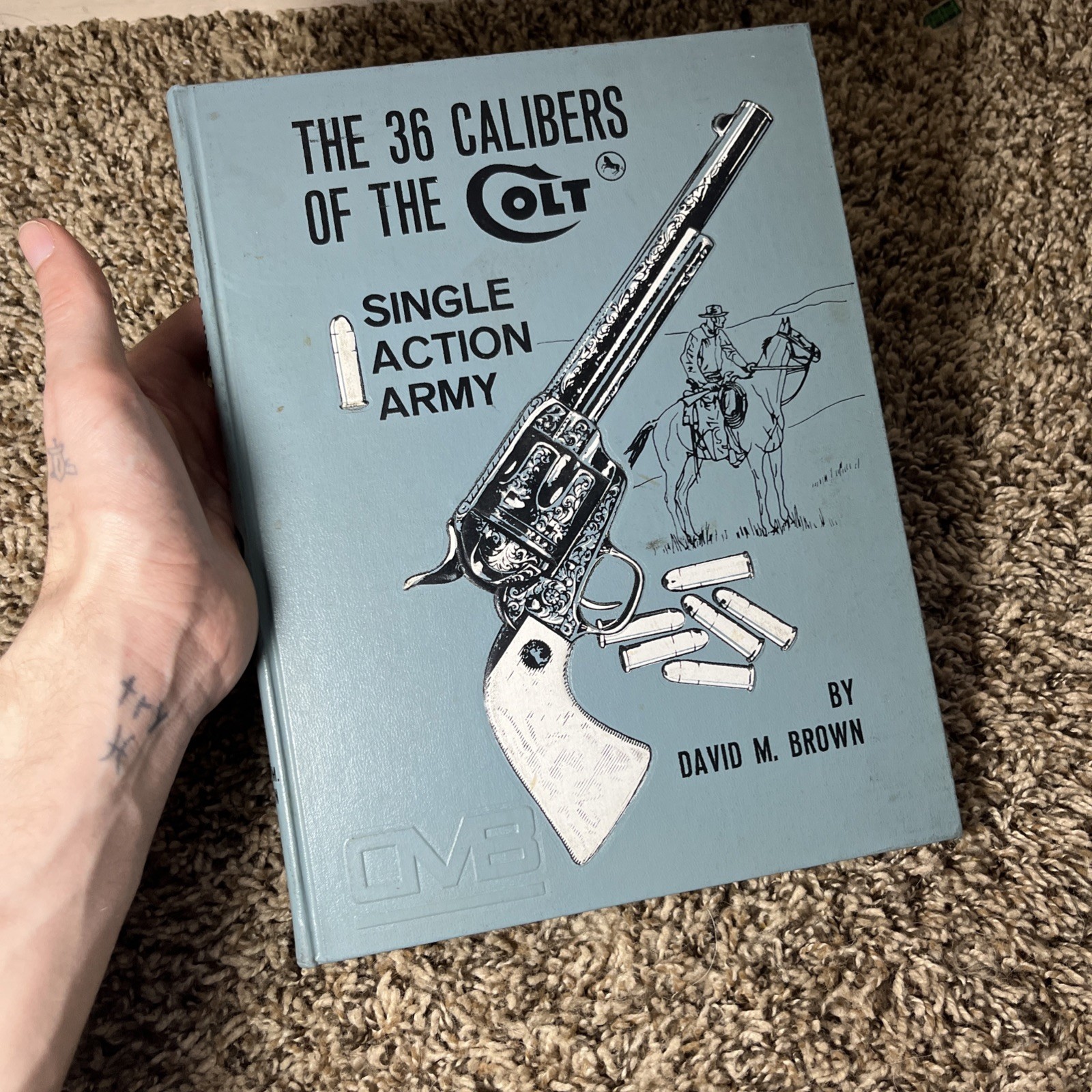 The 36 Calibers of the Colt Single Action Army by David M. Brown Hardcover