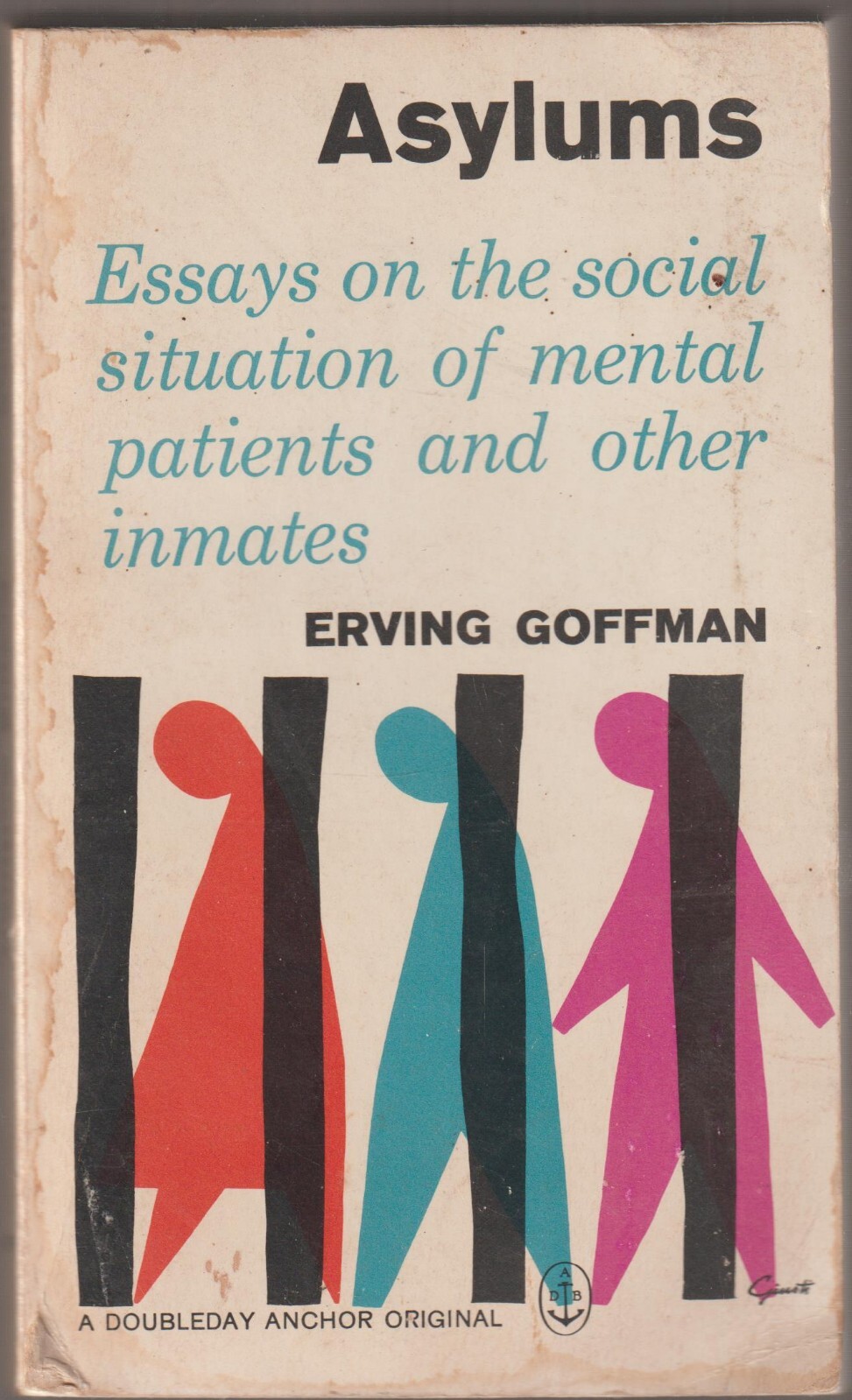 Asylums Social Situation of Mental Patients and Inmates by Erving Goffman 1961