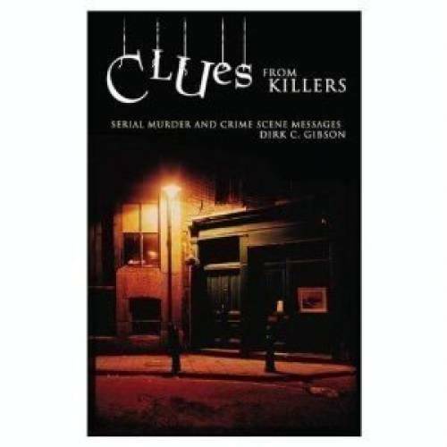Clues from Killers: Serial murder and Crime Scene Messages – Paperback – GOOD