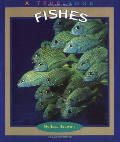 Fishes; True Books : Animals – 9780516259550, paperback, Melissa Stewart