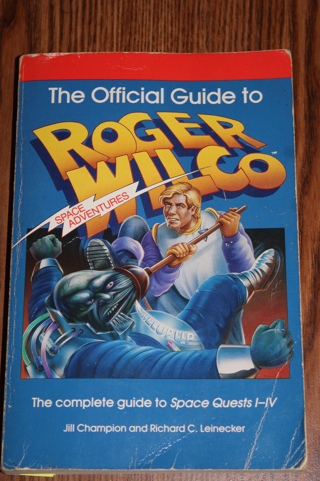 THE OFFICIAL GUIDE TO ROGER WILCO’S SPACE ADVENTURES By Jill Champion & Richard