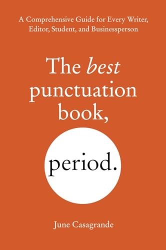 The Best Punctuation Book, Period: A Comprehensive Guide for Eve