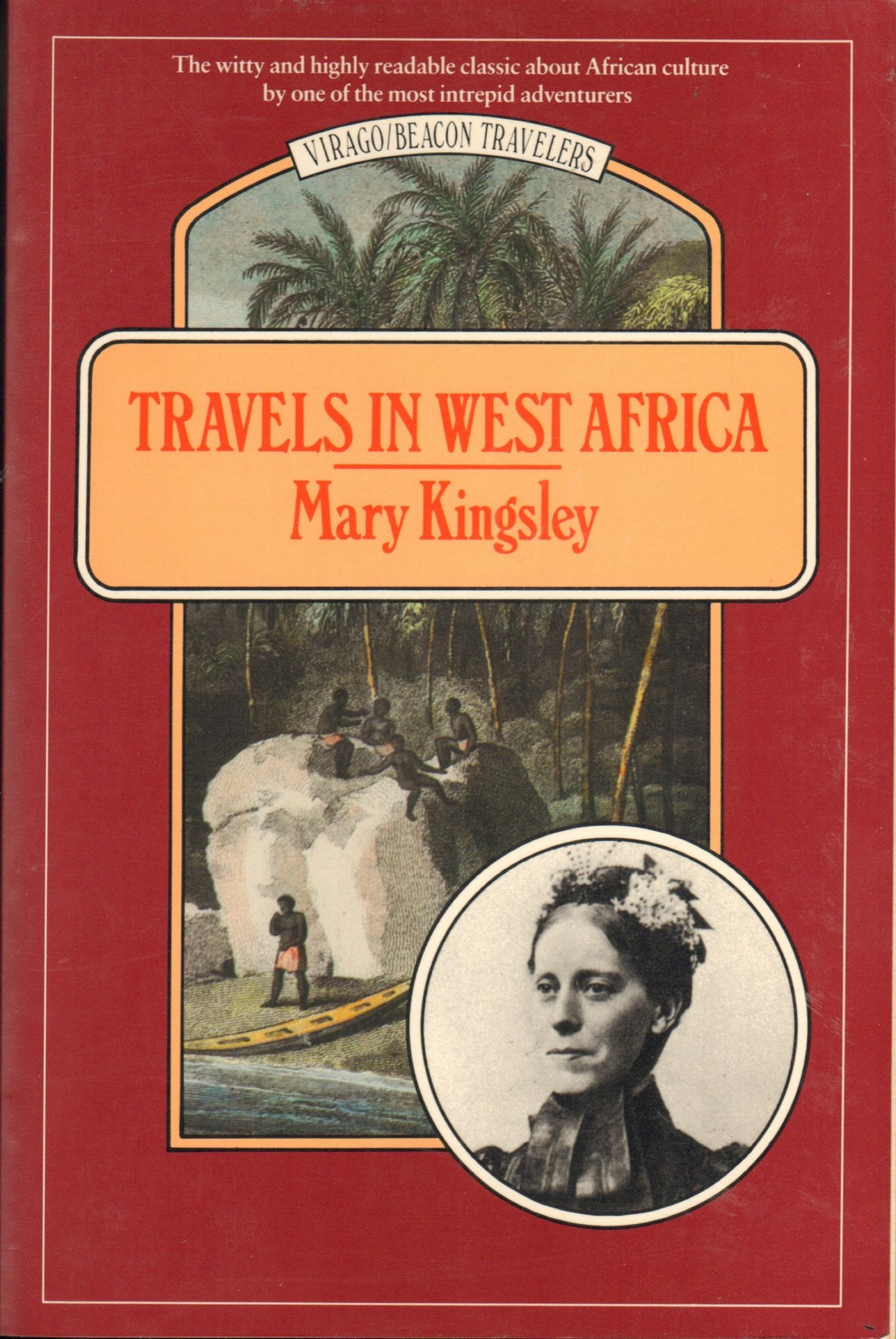 Travels in West Africa: Congo Francais, Corisco and Cameroons (Virago/Beacon…