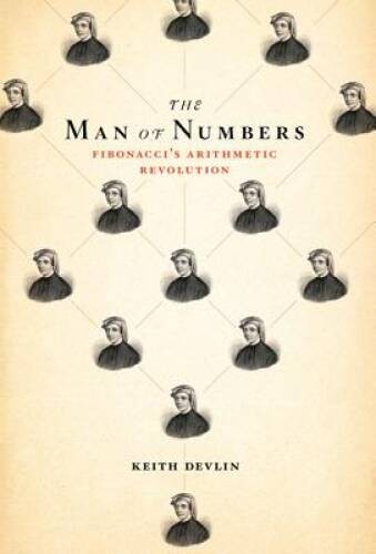 The Man of Numbers: Fibonacci’s Arithmetic Revolution – Hardcover – GOOD