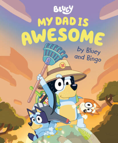 My Dad Is Awesome by Bluey and Bingo – Hardcover – GOOD