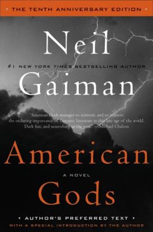 American Gods: the Tenth Anniversary Edition : A Novel Hardcover