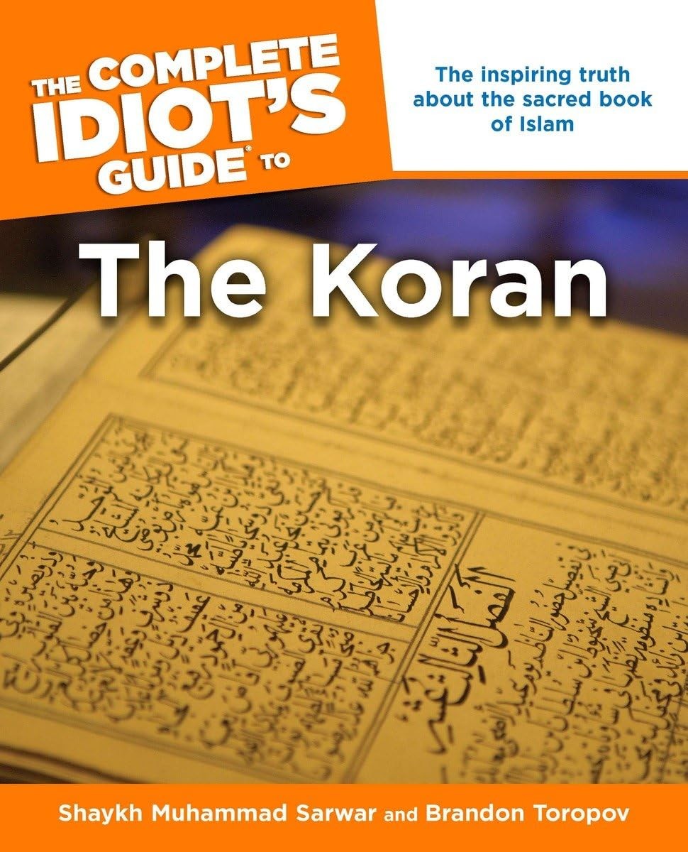 The Complete Idiot’s Guide to the Koran: The Inspiring Truth About the Sacre…